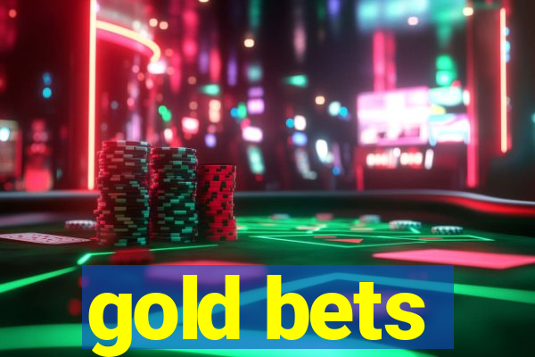 gold bets